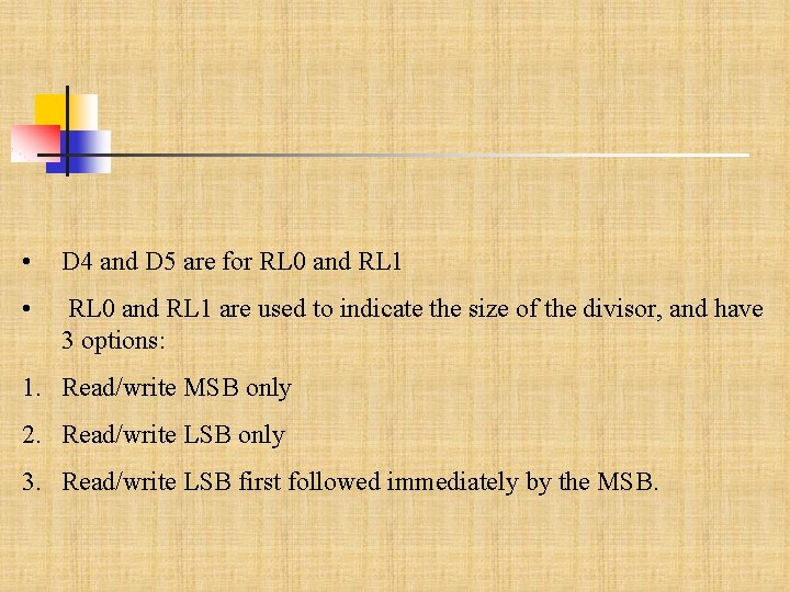  • D 4 and D 5 are for RL 0 and RL 1