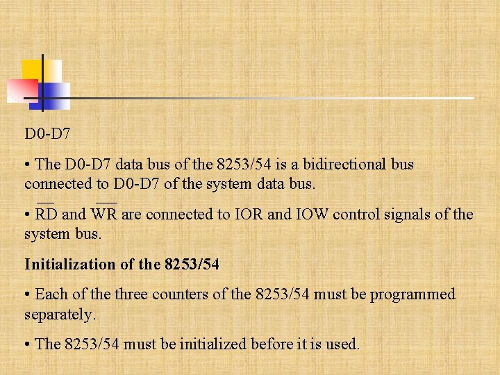 D 0 -D 7 • The D 0 -D 7 data bus of the