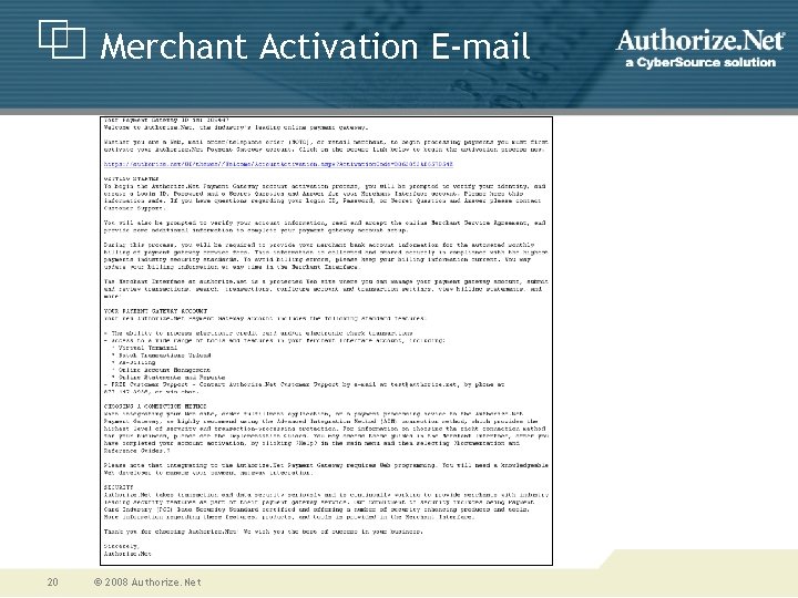 Merchant Activation E-mail 20 © 2008 Authorize. Net 