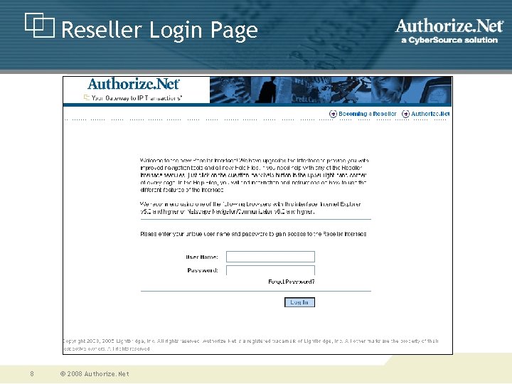 Reseller Login Page 8 © 2008 Authorize. Net 