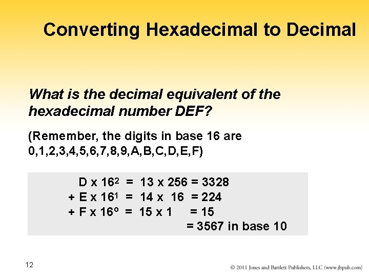 Converting Hexadecimal to Decimal What is the decimal equivalent of the hexadecimal number DEF?