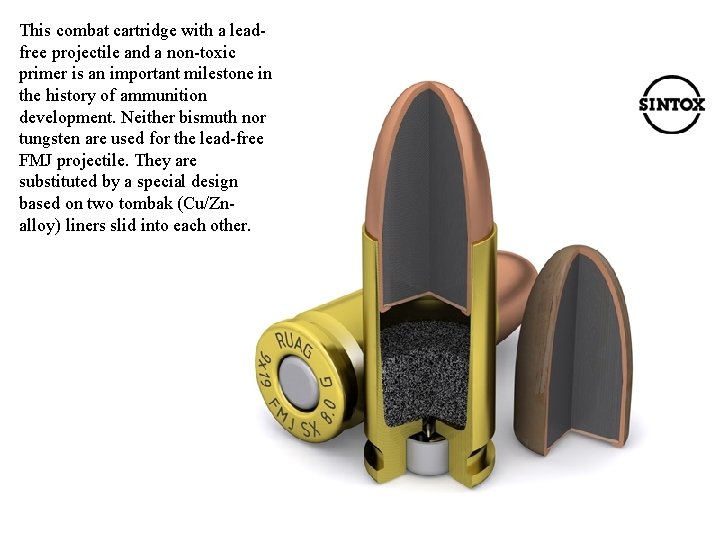 This combat cartridge with a leadfree projectile and a non-toxic primer is an important