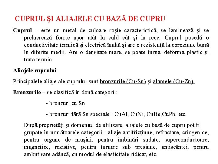 CUPRUL ŞI ALIAJELE CU BAZĂ DE CUPRU Cuprul – este un metal de culoare