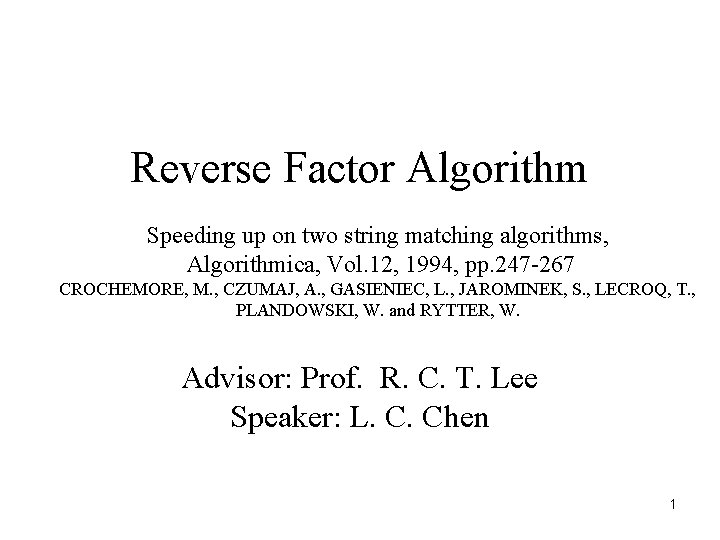 Reverse Factor Algorithm Speeding up on two string matching algorithms, Algorithmica, Vol. 12, 1994,