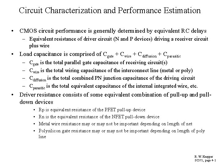 Circuit Characterization and Performance Estimation • CMOS circuit performance is generally determined by equivalent