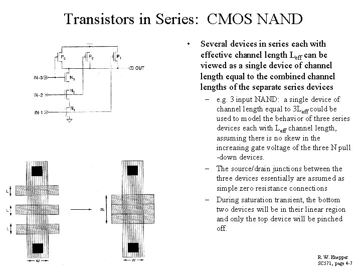 Transistors in Series: CMOS NAND • Several devices in series each with effective channel