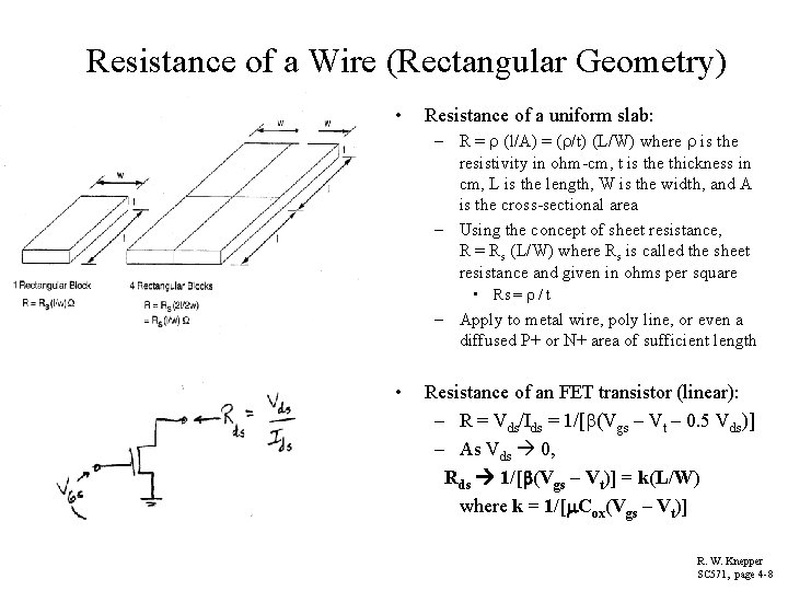 Resistance of a Wire (Rectangular Geometry) • Resistance of a uniform slab: – R