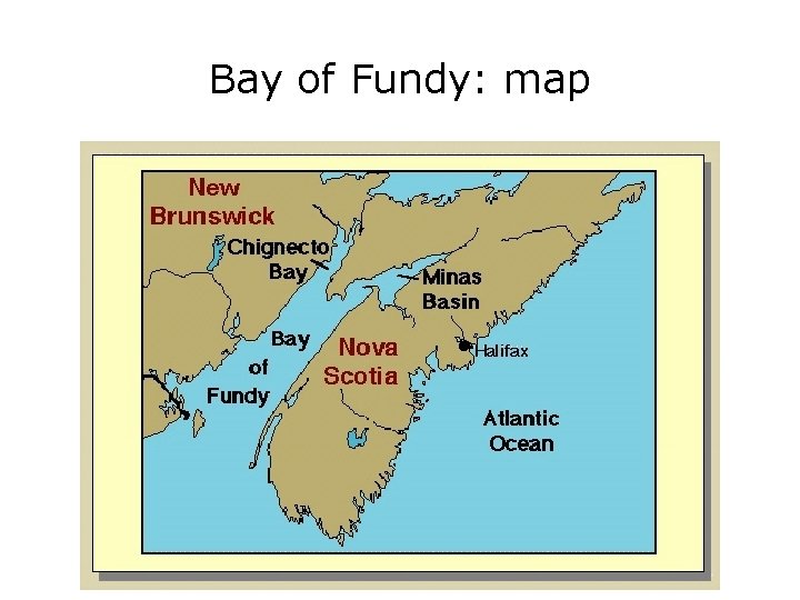Bay of Fundy: map • 2. 416 