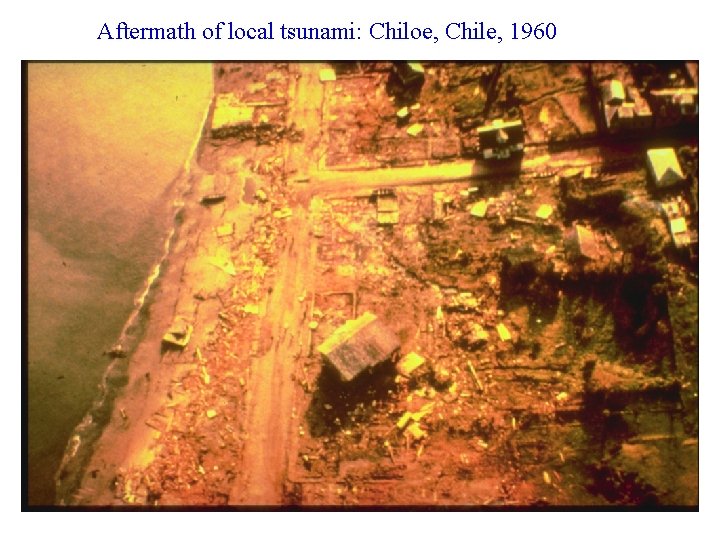 Aftermath of local tsunami: Chiloe, Chile, 1960 