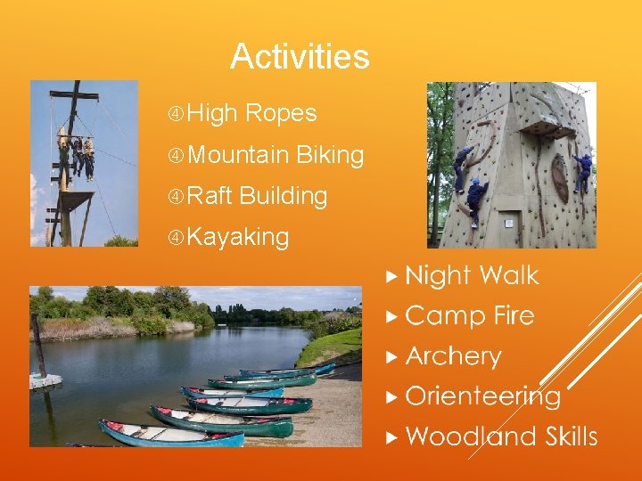  Activities High Ropes Mountain Biking Raft Building Kayaking 