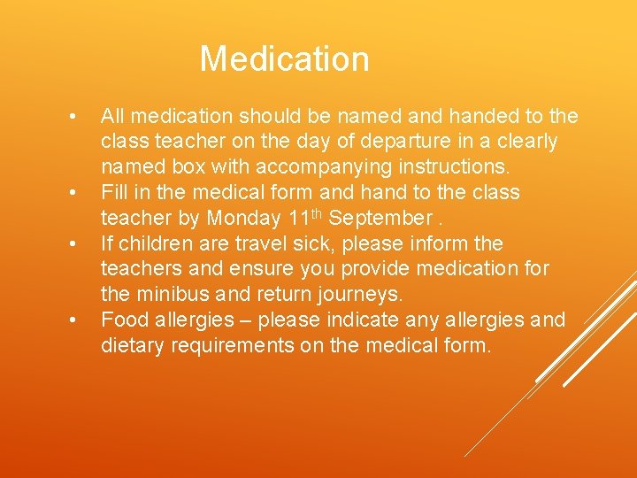 Medication • • All medication should be named and handed to the class teacher