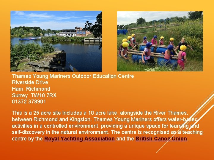 Thames Young Mariners Outdoor Education Centre Riverside Drive Ham, Richmond Surrey TW 10 7