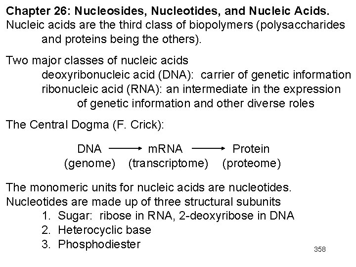 Chapter 26: Nucleosides, Nucleotides, and Nucleic Acids. Nucleic acids are third class of biopolymers