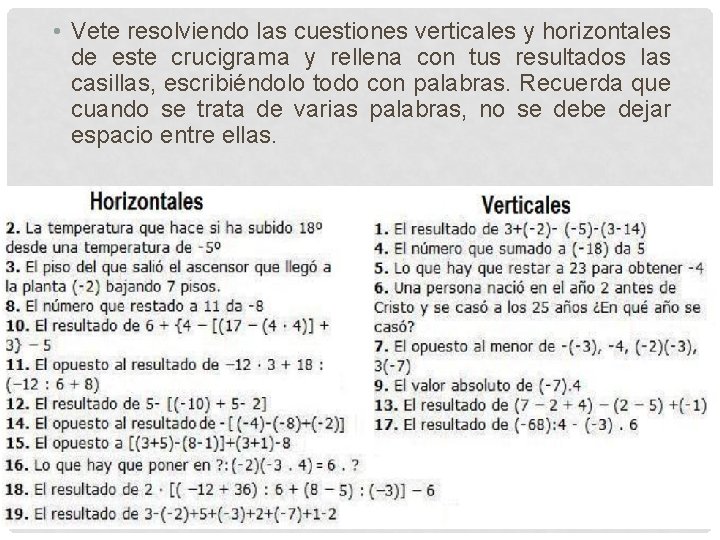  • Vete resolviendo las cuestiones verticales y horizontales de este crucigrama y rellena