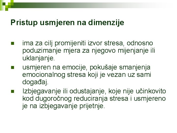 Pristup usmjeren na dimenzije n n n ima za cilj promijeniti izvor stresa, odnosno