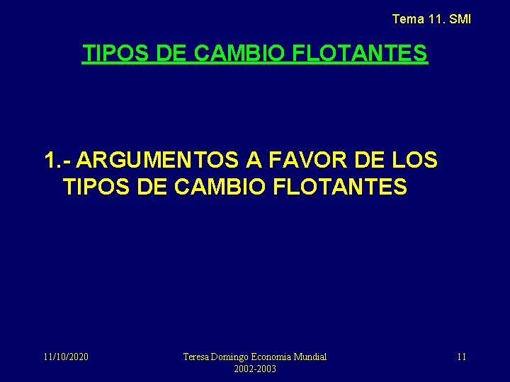 Tema 11. SMI TIPOS DE CAMBIO FLOTANTES 1. - ARGUMENTOS A FAVOR DE LOS