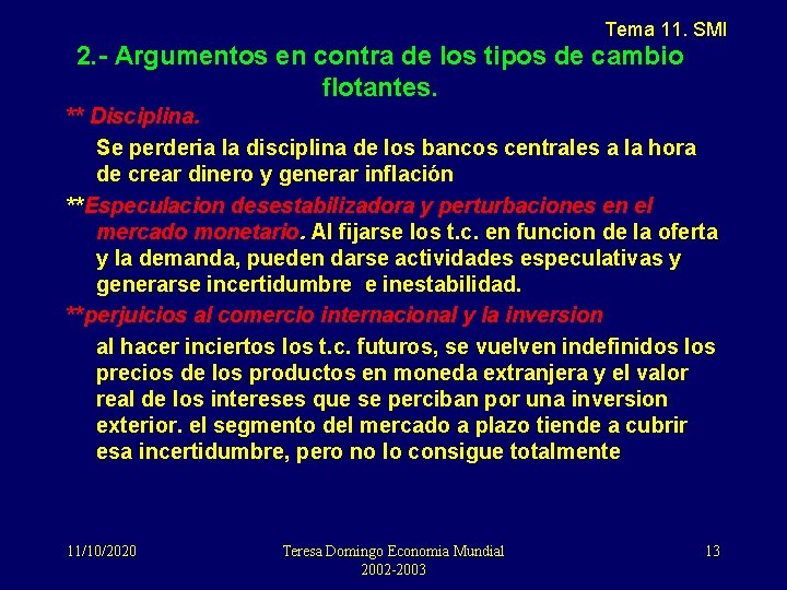 Tema 11. SMI 2. - Argumentos en contra de los tipos de cambio flotantes.