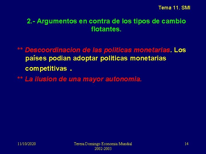 Tema 11. SMI 2. - Argumentos en contra de los tipos de cambio flotantes.