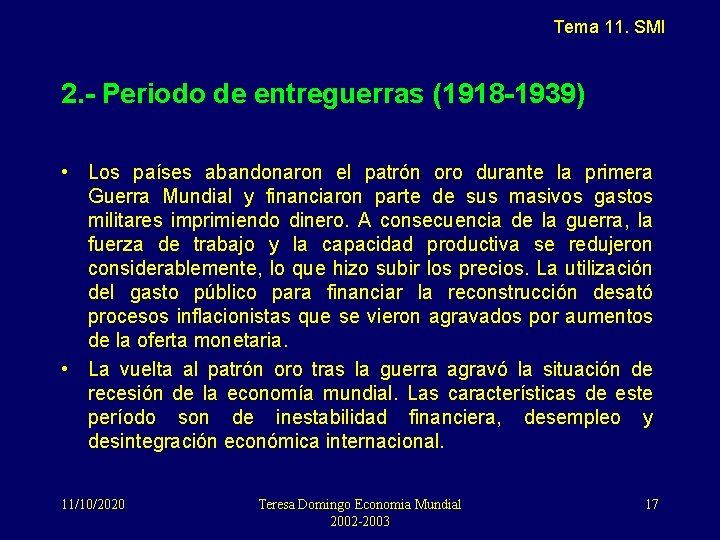 Tema 11. SMI 2. - Periodo de entreguerras (1918 -1939) • Los países abandonaron