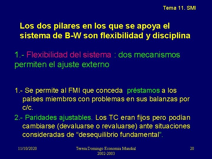 Tema 11. SMI Los dos pilares en los que se apoya el sistema de