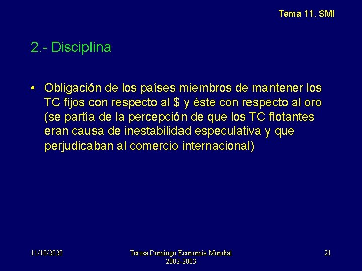 Tema 11. SMI 2. - Disciplina • Obligación de los países miembros de mantener