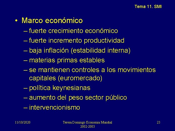 Tema 11. SMI • Marco económico – fuerte crecimiento económico – fuerte incremento productividad
