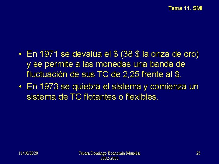 Tema 11. SMI • En 1971 se devalúa el $ (38 $ la onza