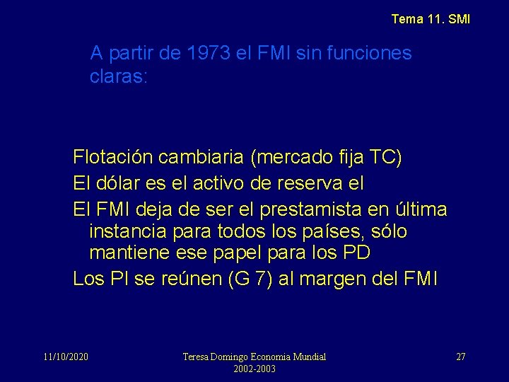 Tema 11. SMI A partir de 1973 el FMI sin funciones claras: Flotación cambiaria