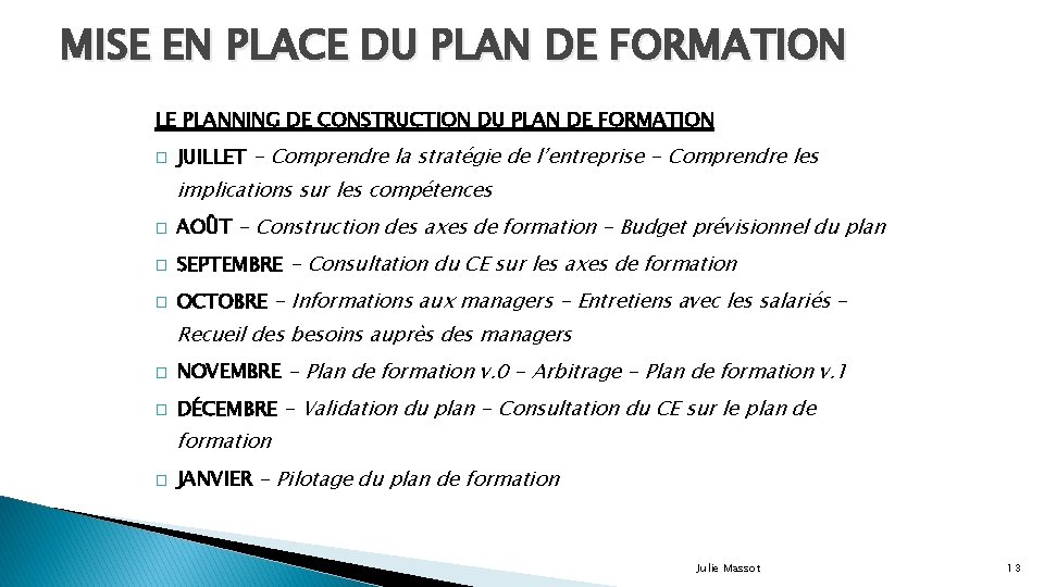 MISE EN PLACE DU PLAN DE FORMATION LE PLANNING DE CONSTRUCTION DU PLAN DE