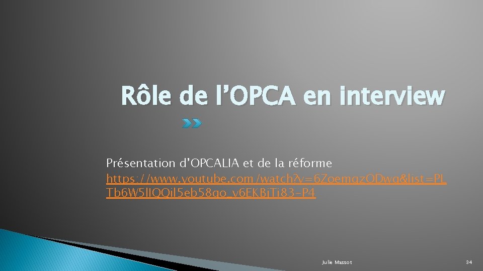 Rôle de l’OPCA en interview Présentation d’OPCALIA et de la réforme https: //www. youtube.