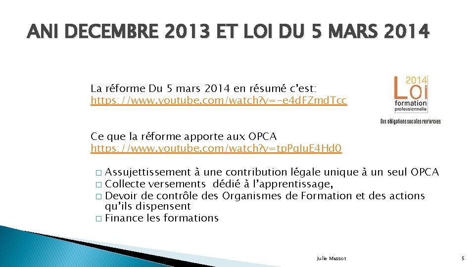 ANI DECEMBRE 2013 ET LOI DU 5 MARS 2014 La réforme Du 5 mars