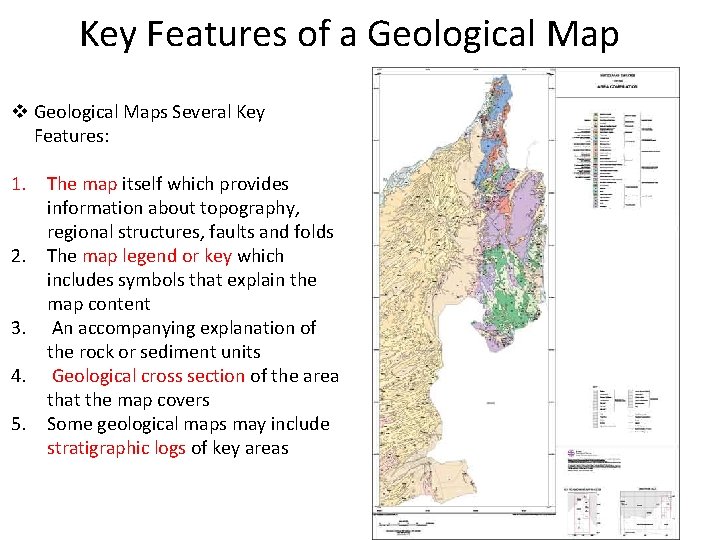 Key Features of a Geological Map v Geological Maps Several Key Features: 1. The