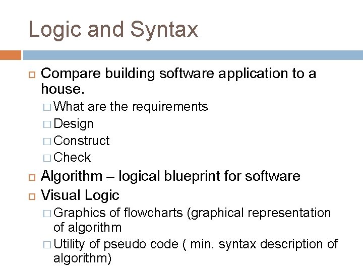 Logic and Syntax Compare building software application to a house. � What are the