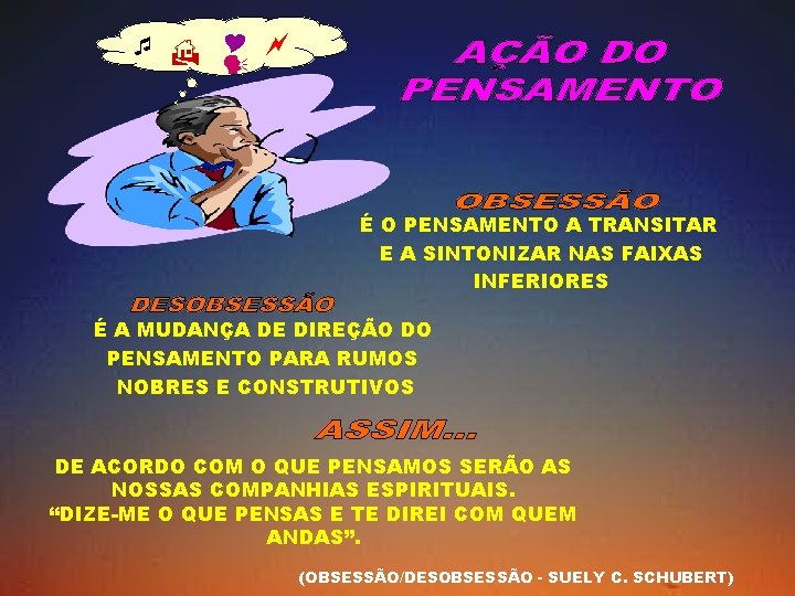  É O PENSAMENTO A TRANSITAR E A SINTONIZAR NAS FAIXAS INFERIORES É A