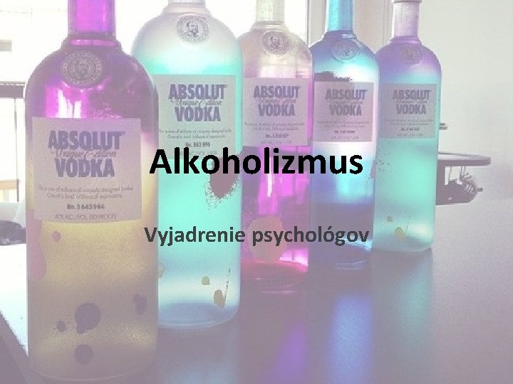 Alkoholizmus Vyjadrenie psychológov 