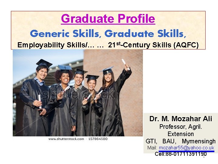 Graduate Profile Generic Skills, Graduate Skills, Employability Skills/… … 21 st-Century Skills (AQFC) Dr.