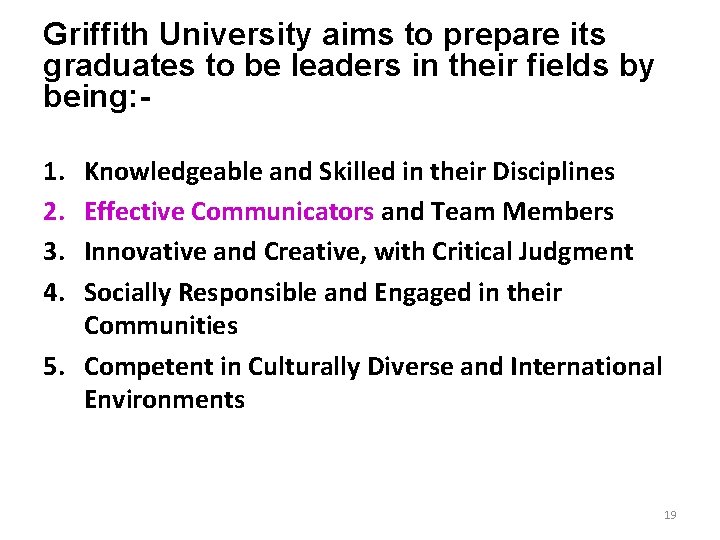 Griffith University aims to prepare its graduates to be leaders in their fields by