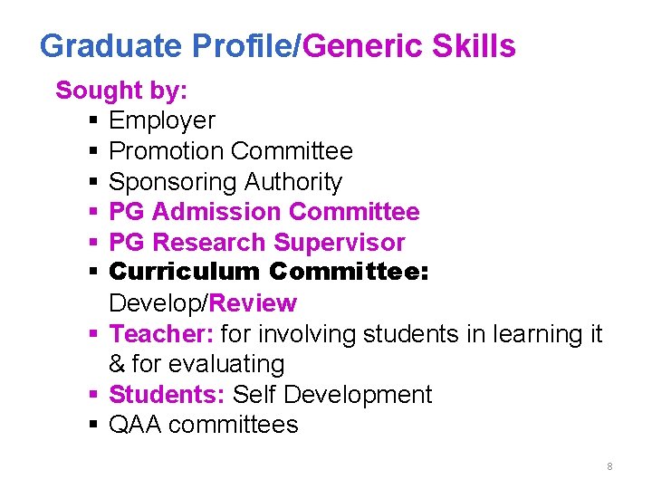 Graduate Profile/Generic Skills Sought by: § Employer § Promotion Committee § Sponsoring Authority §