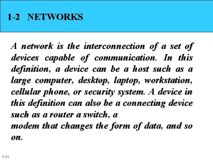 1 -2 NETWORKS A network is the interconnection of a set of devices capable