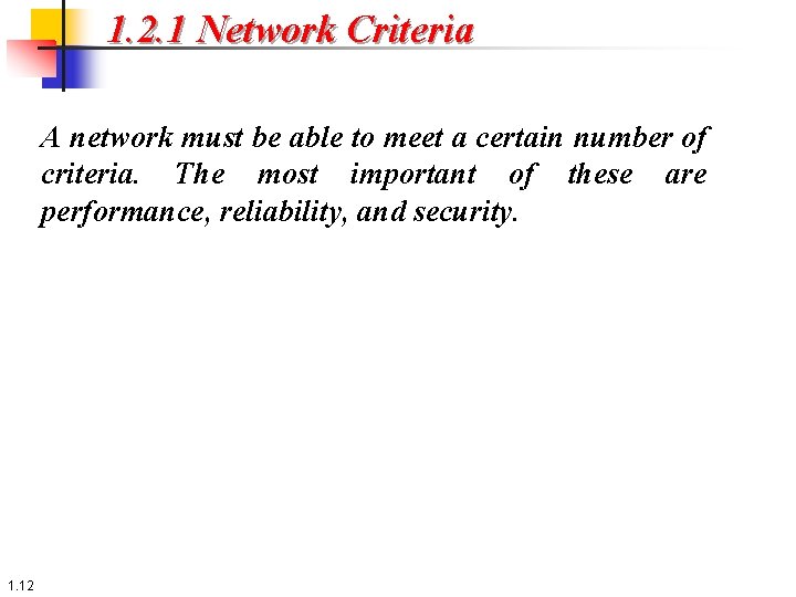 1. 2. 1 Network Criteria A network must be able to meet a certain