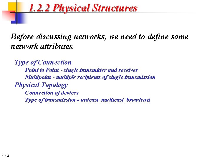 1. 2. 2 Physical Structures Before discussing networks, we need to define some network