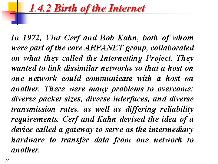 1. 4. 2 Birth of the Internet In 1972, Vint Cerf and Bob Kahn,