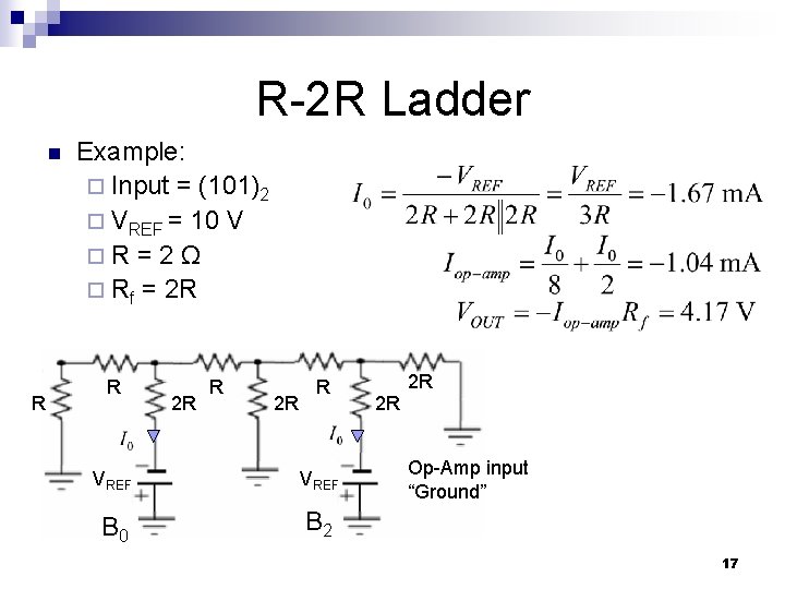 R-2 R Ladder n R Example: ¨ Input = (101)2 ¨ VREF = 10