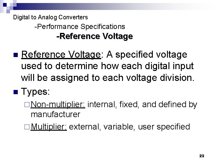 Digital to Analog Converters -Performance Specifications -Reference Voltage: A specified voltage used to determine