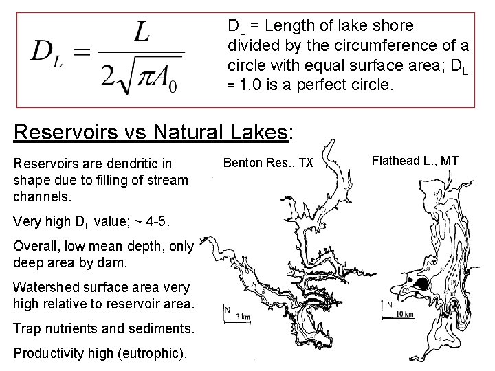 DL = Length of lake shore divided by the circumference of a circle with