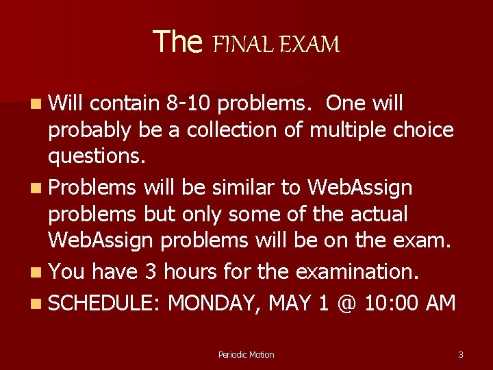 The FINAL EXAM n Will contain 8 -10 problems. One will probably be a The FINAL EXAM n Will contain 8 -10 problems. One will probably be a