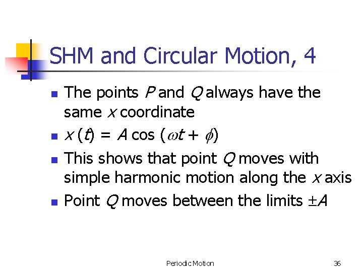 SHM and Circular Motion, 4 n n The points P and Q always have SHM and Circular Motion, 4 n n The points P and Q always have