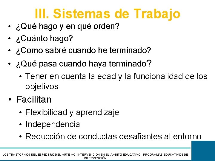 III. Sistemas de Trabajo • ¿Qué hago y en qué orden? • ¿Cuánto hago?