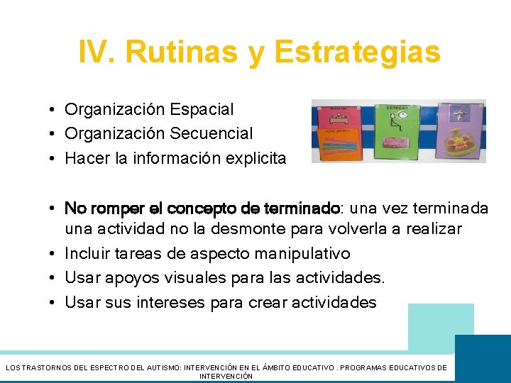 IV. Rutinas y Estrategias • Organización Espacial • Organización Secuencial • Hacer la información