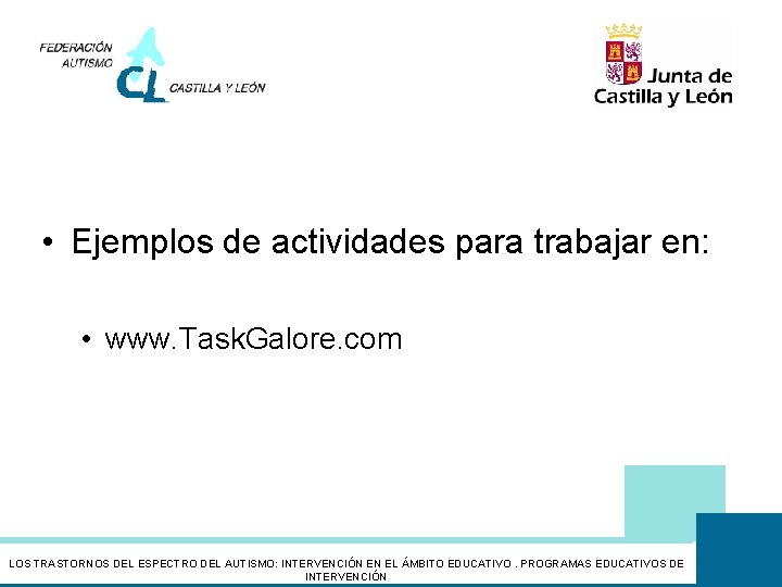  • Ejemplos de actividades para trabajar en: • www. Task. Galore. com LOS